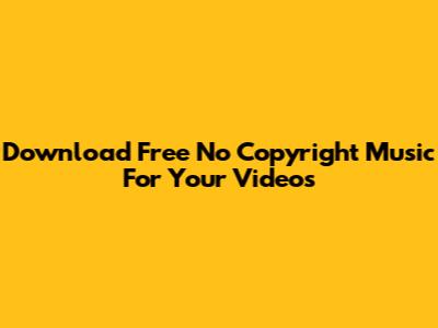 Download Free No Copyright Music For Your Videos