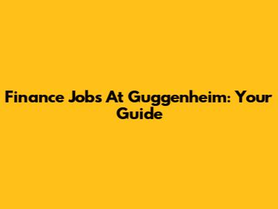 Finance Jobs At Guggenheim: Your Guide